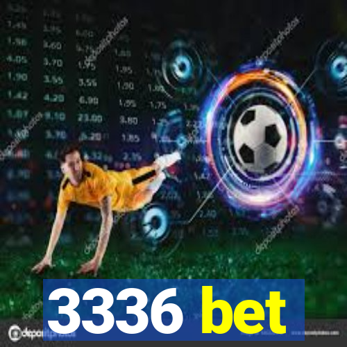 3336 bet